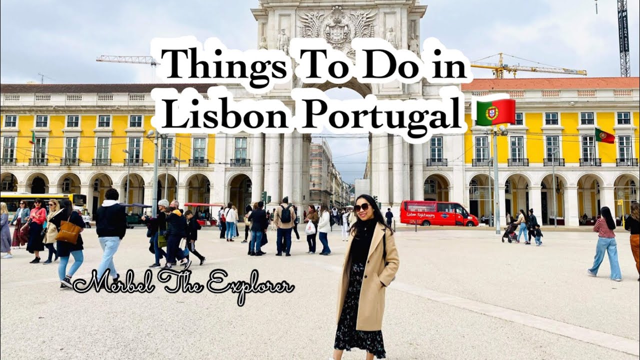 Things To Do in Lisbon Portugal 🇵🇹-  Part 3| Merbel The Explorer