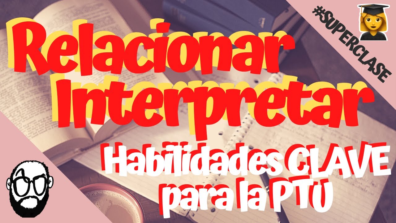 🎓 HABILIDADES LECTORAS DE RELACIONAR E INTERPRETAR | ¡SUBE TU PUNTAJE con Enfoque Estratégico! 📈 PTU