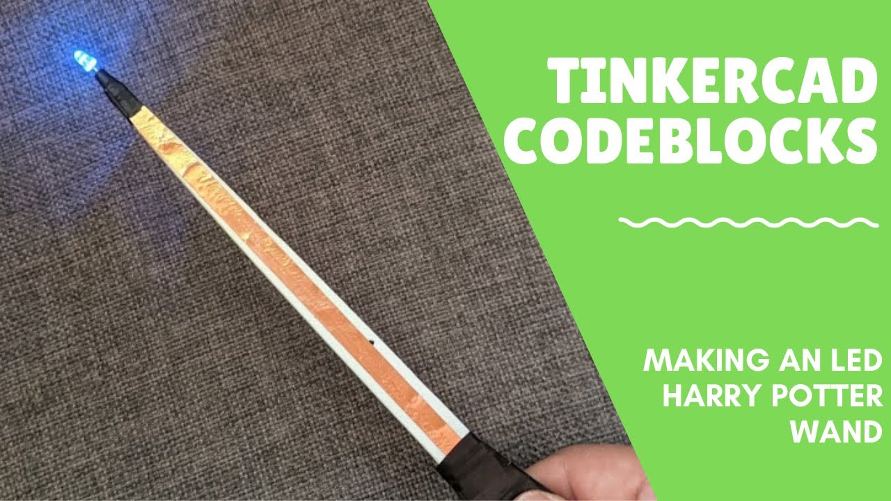 Tinkercad Codeblocks Tutorial - Making an LED Harry Potter Wand