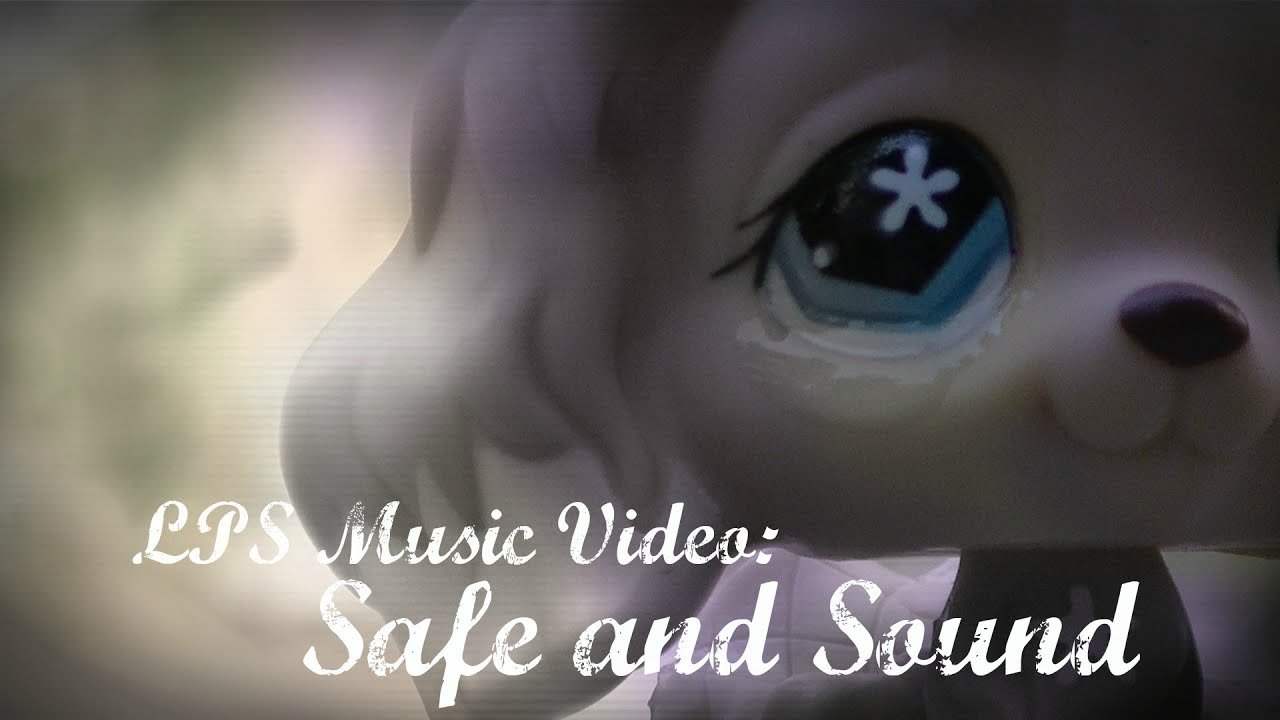 ♫ LPS: Safe And Sound (Music Video)