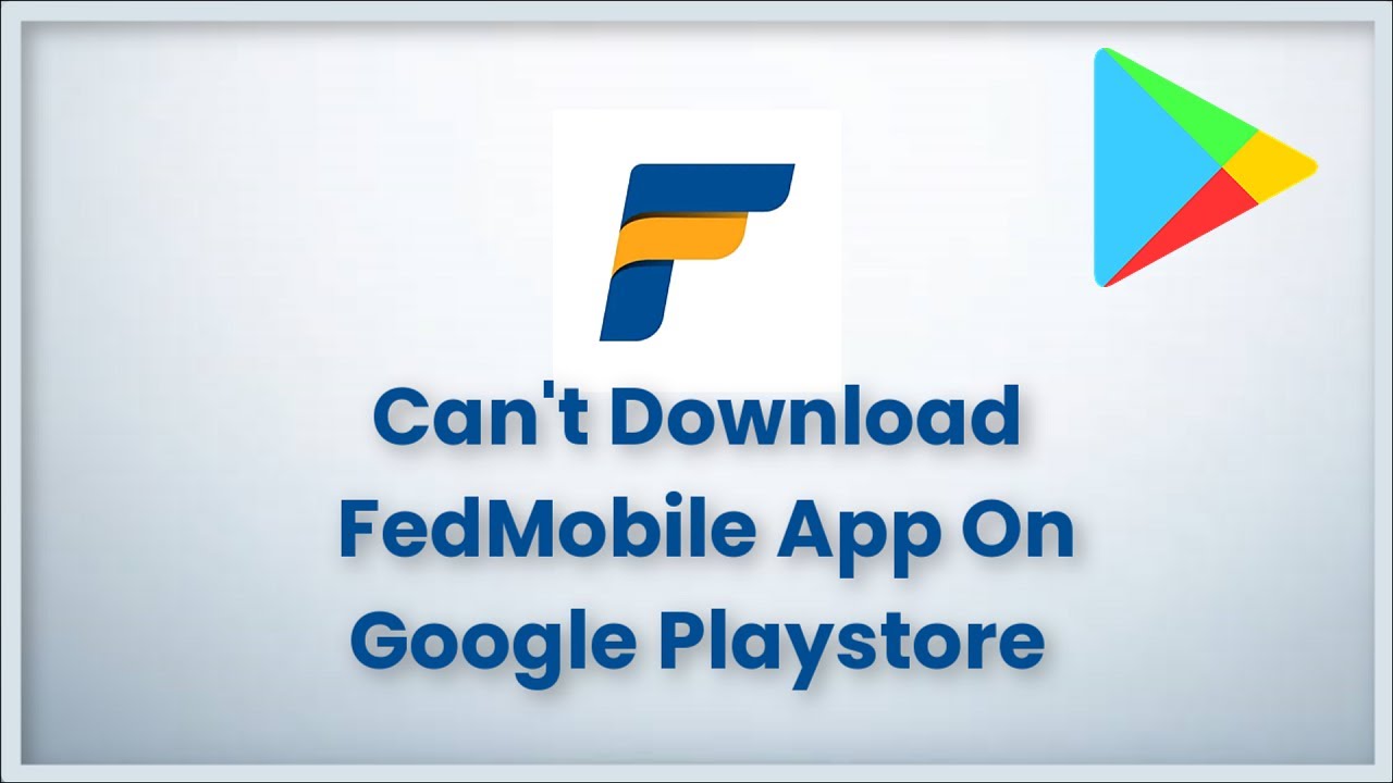 Can't Download FedMobile App On Google Playstore Android