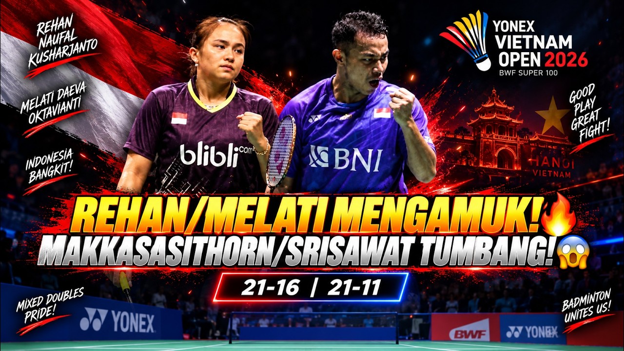 REHAN/MELATI TAK TERBENDUNG! 🔥 THAILAND TUMBANG 2 GAME | Vietnam Open 2026