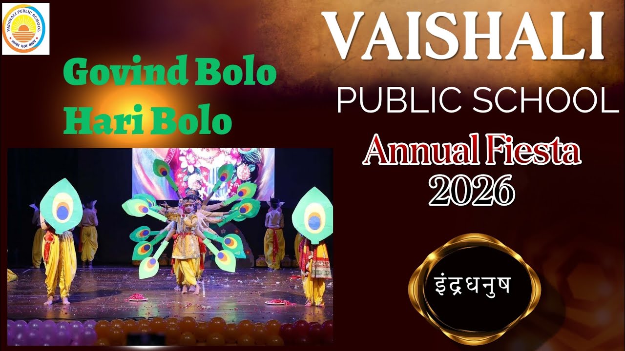 Vaishali Public School { Annual Fiesta 2026 } 8th Performance - [ Govind Bolo Hari Gopal Bolo ] 🦚❤️