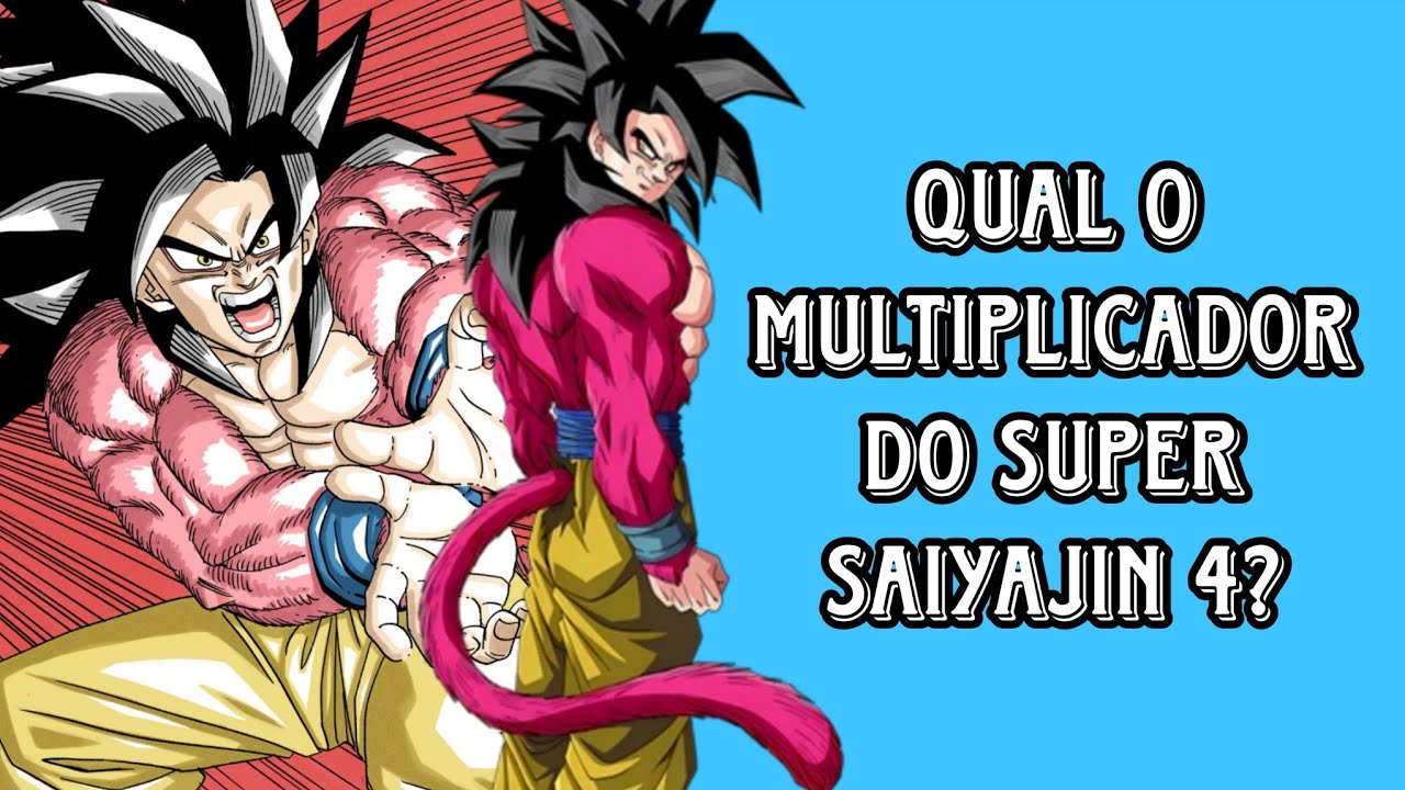 Qual o Multiplicador do Ssj4?