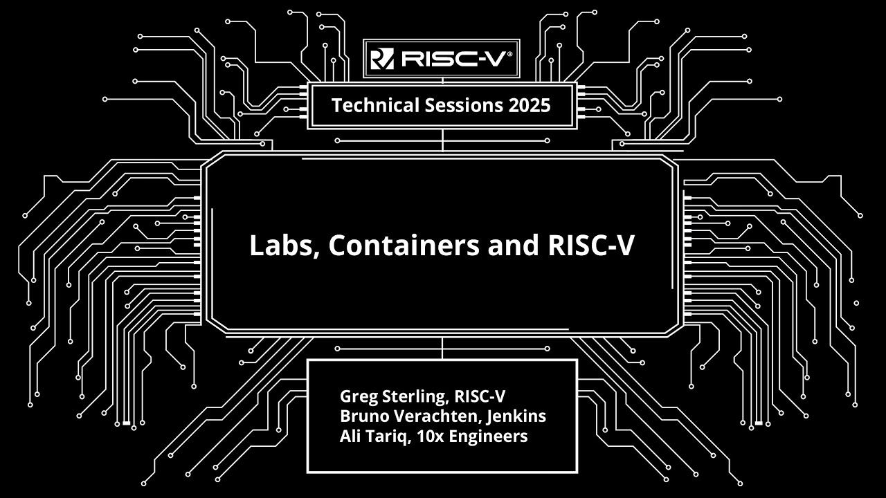 RISC V Technical Session | Labs, Containers and RISC-V
