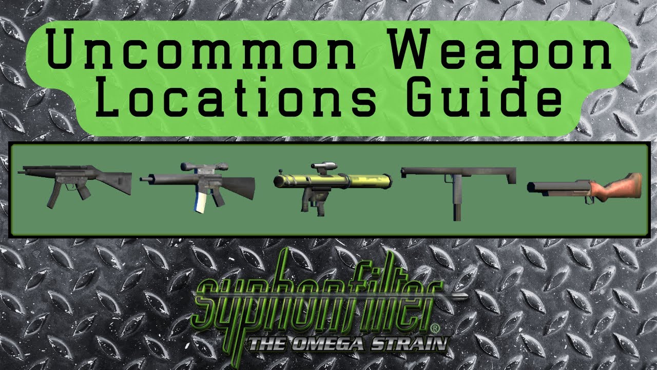 [Uncommon Weapon Locations Guide] Syphon Filter: The Omega Strain