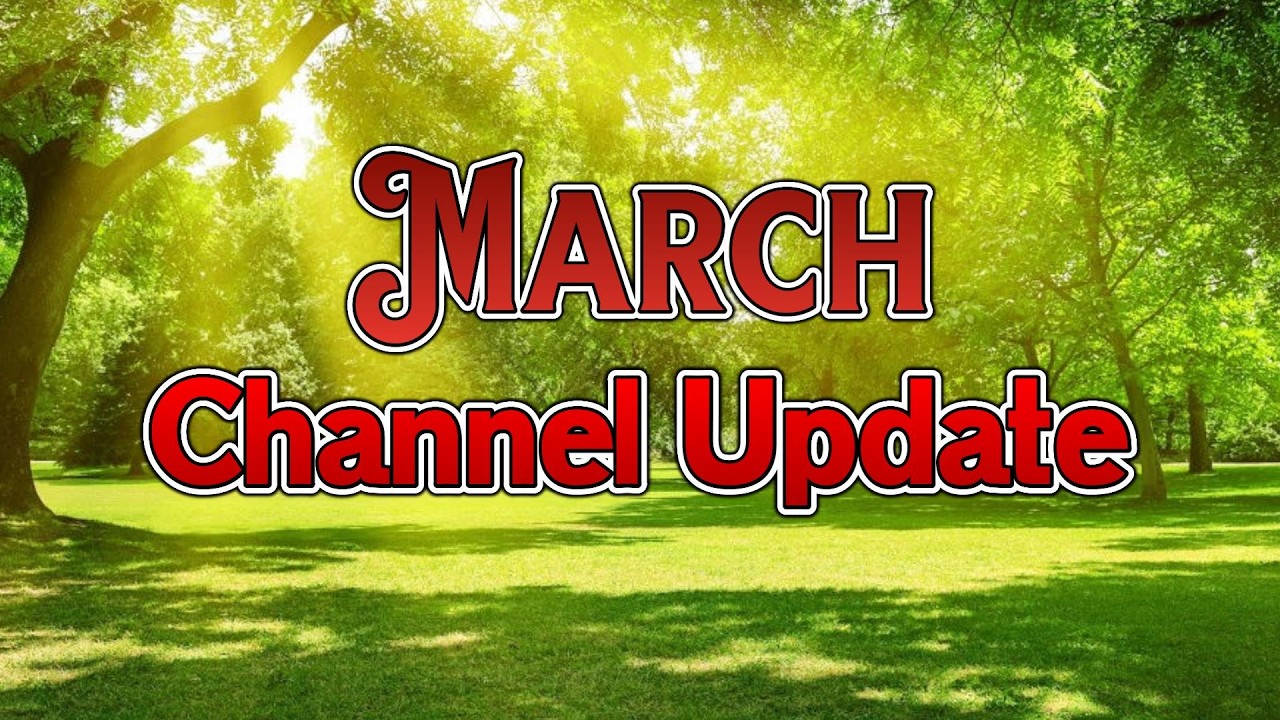 Channel Update for March in 2026!