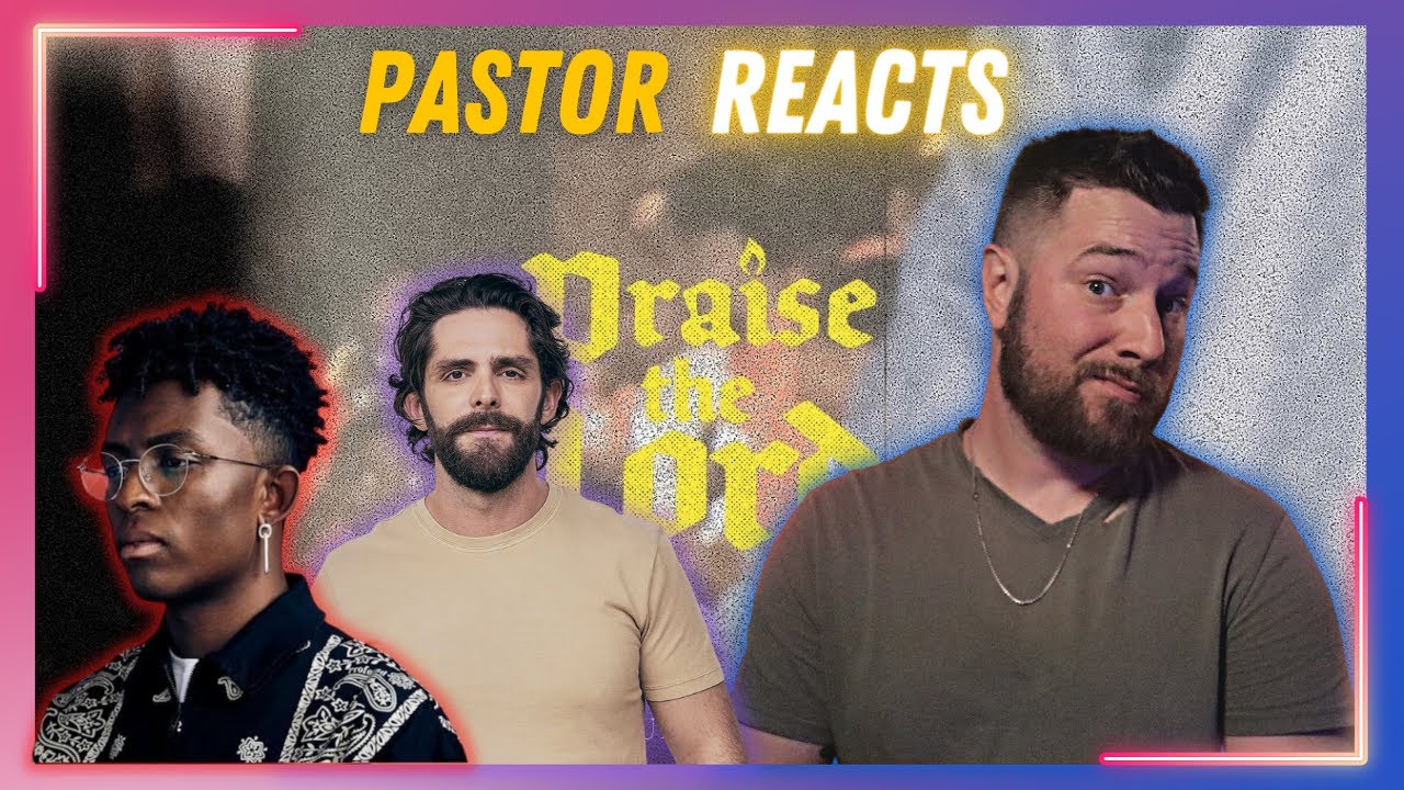 PASTOR REACTS : Praise The Lord (Breland & Thomas Rhett)