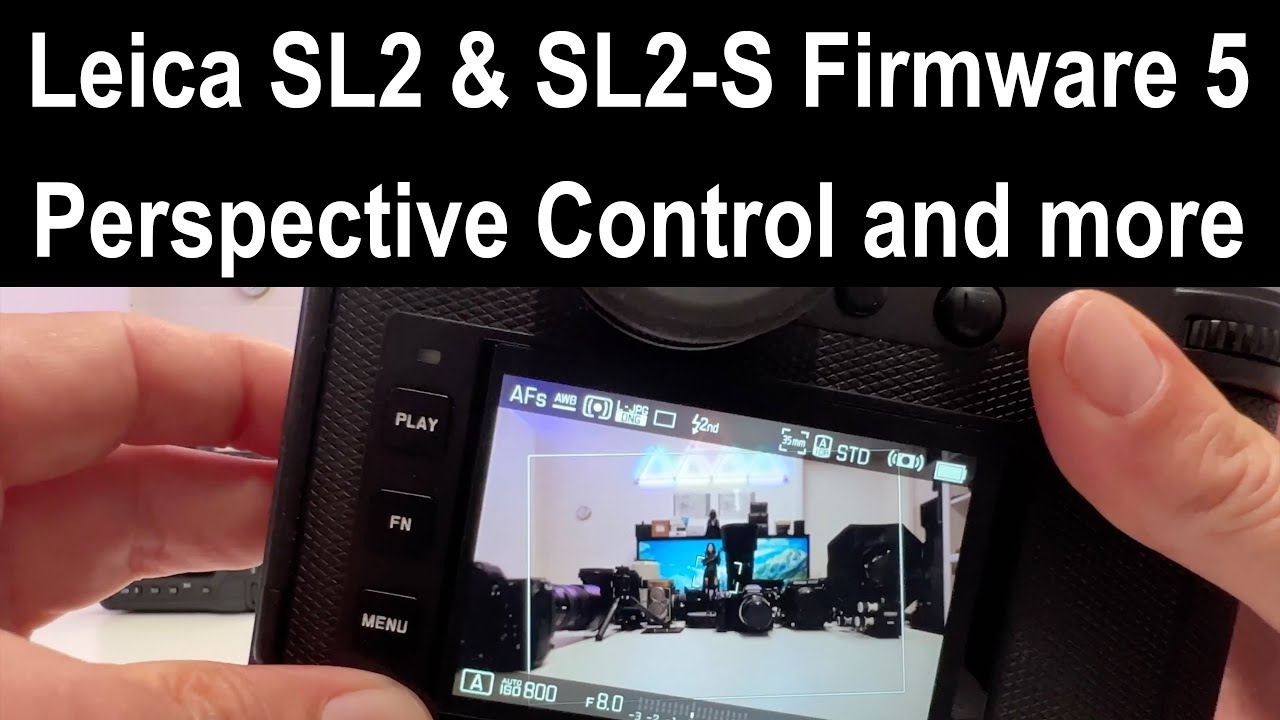 New Firmware for the Leica SL2 (5.0) & SL2-S (4.0) - GREAT NEW Features