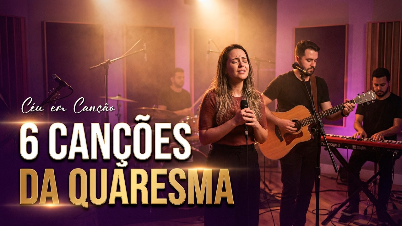 MÚSICAS CATÓLICAS PARA A QUARESMA 2026 | 6 Canções de Conversão e Oração