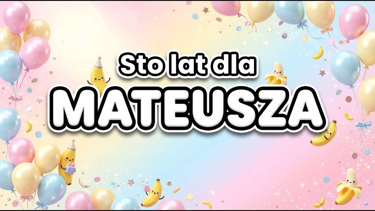 Sto Lat dla MATEUSZA! 🎂 Piosenka Imienna (Mateusz) HD