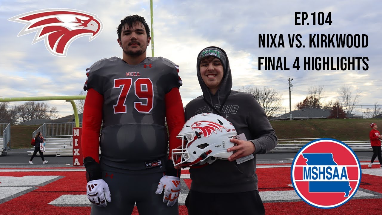 Nixa vs. Kirkwood Final 4 Highlights |EP.104|