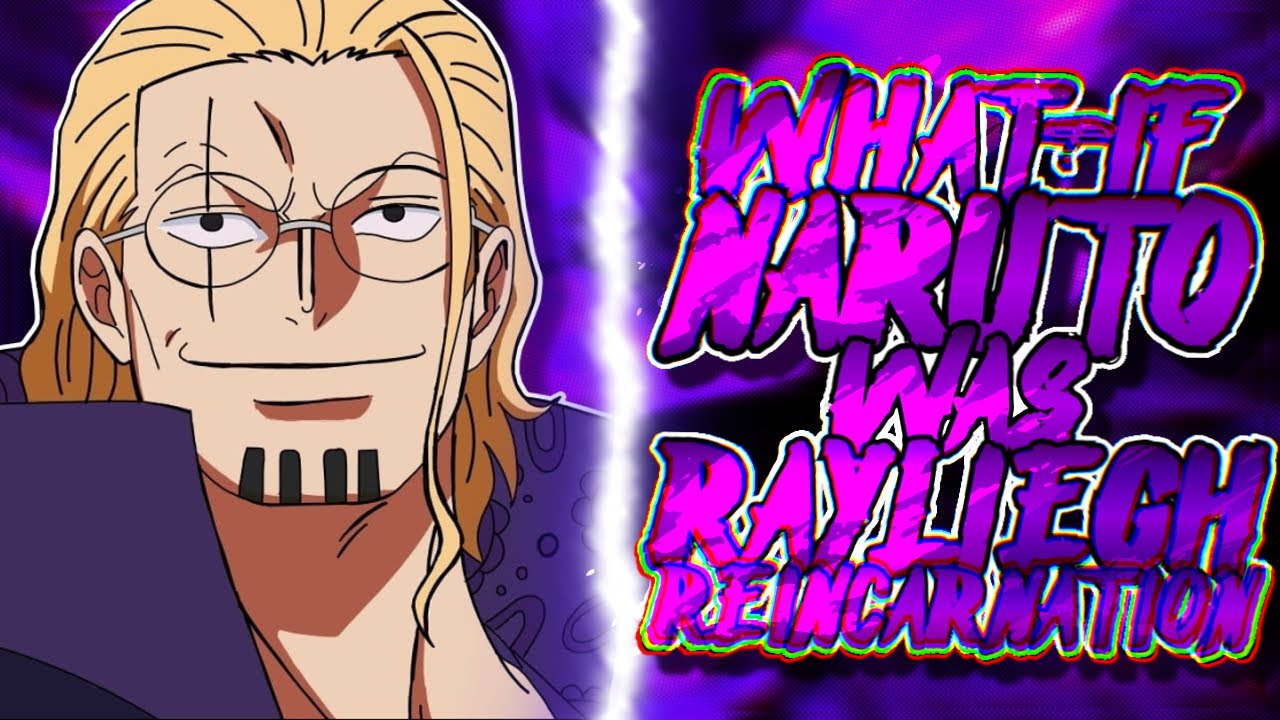What If Naruto Was Rayleigh’s Reincarnation? | Part 1 |
