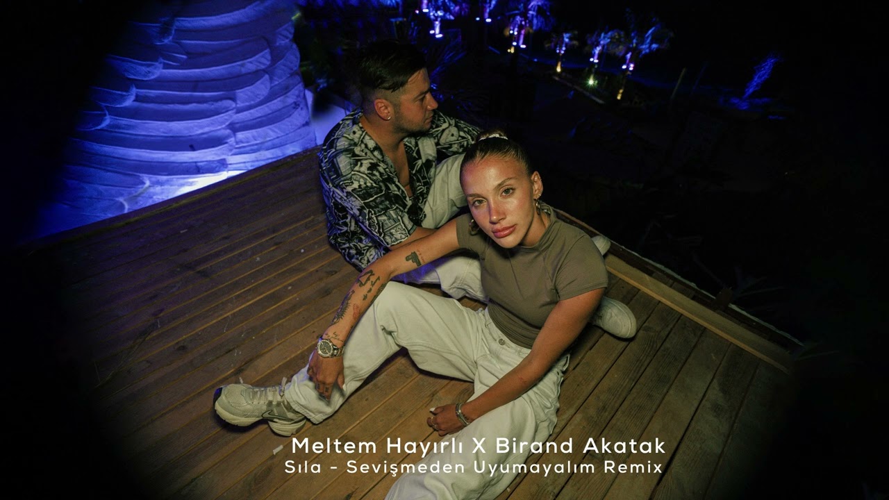 Sıla - Sevişmeden Uyumayalım (Meltem Hayırlı - Birand Akatak Remix)