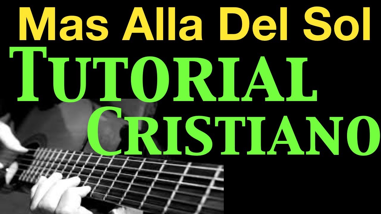 Mas Alla Del Sol { Como Tocar un canto   Cristiano } Tutorial con guitarra