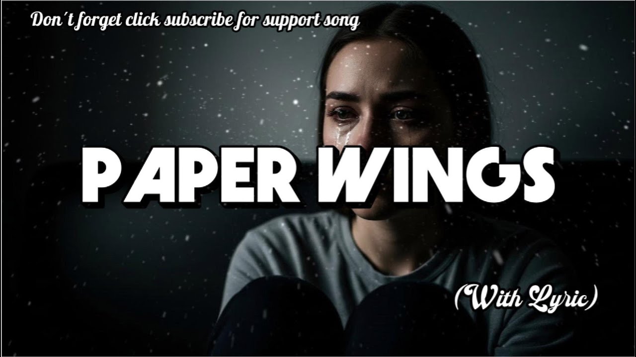 PAPER WINGS | Best Sad song so heartbeat