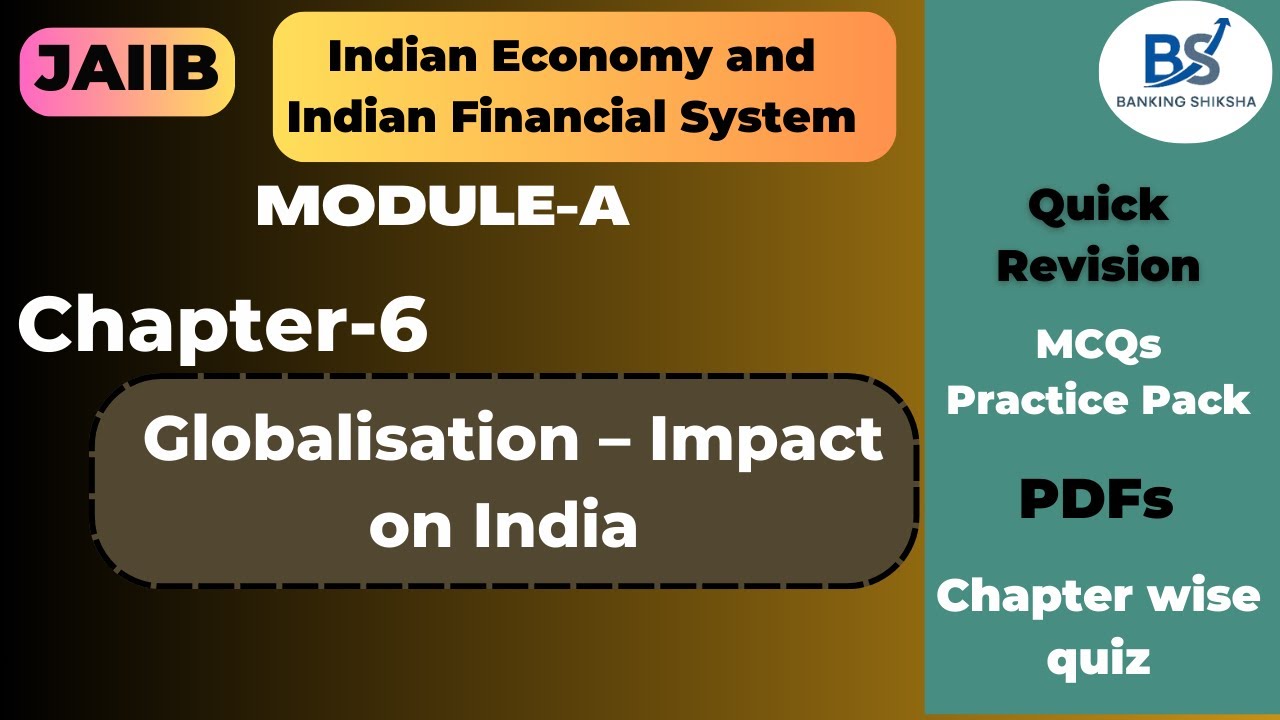JAIIB IE&IFS Module A Chapter 6 | Globalisation & Its Impact on India | Banking Shiksha