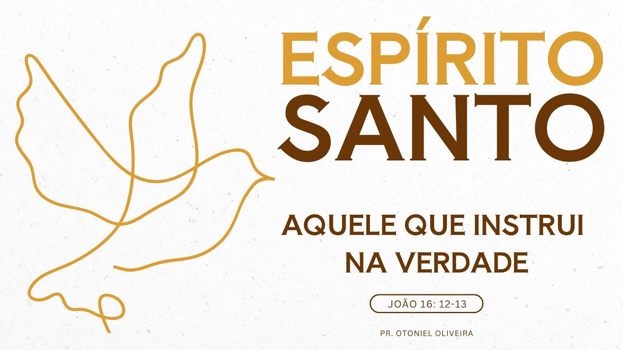 ESPÍRITO SANTO - AQUELE QUE INSTRUI NA VERDADE | Pr. Otoniel Oliveira - 24-01-2026
