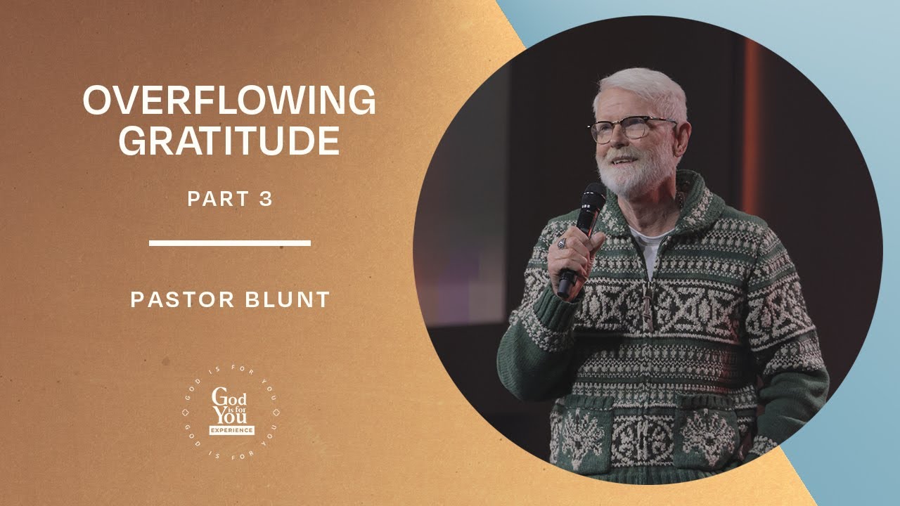 Overflowing Gratitude – Part 3 | God Is For You Experience