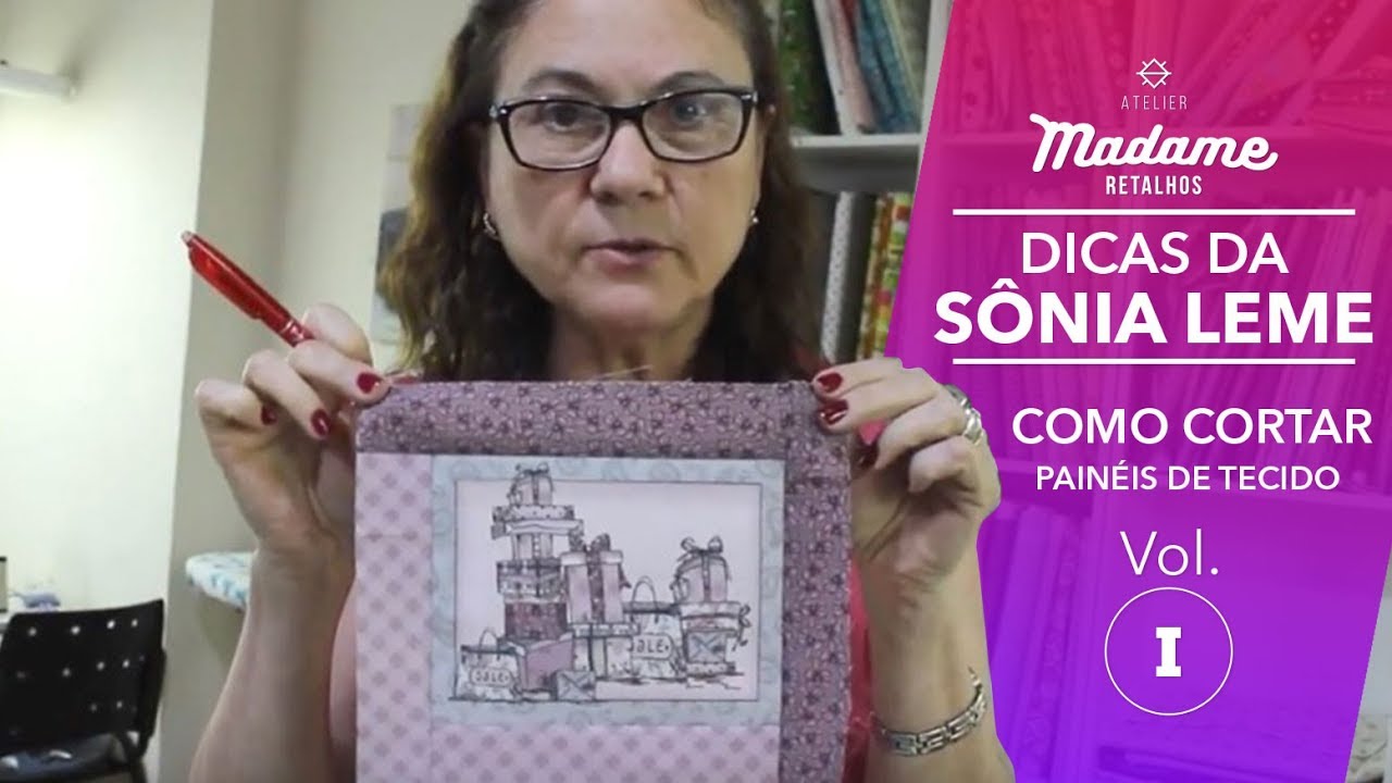 DICAS DA SÔNIA LEME   - Como cortar painéis de tecido Vol. 1