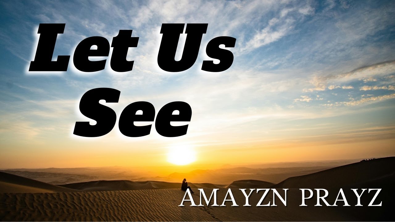 Let Us See - Opening Song Worship Lyric Video for Prayer & Reflection by: AMAYZN PRAYZ