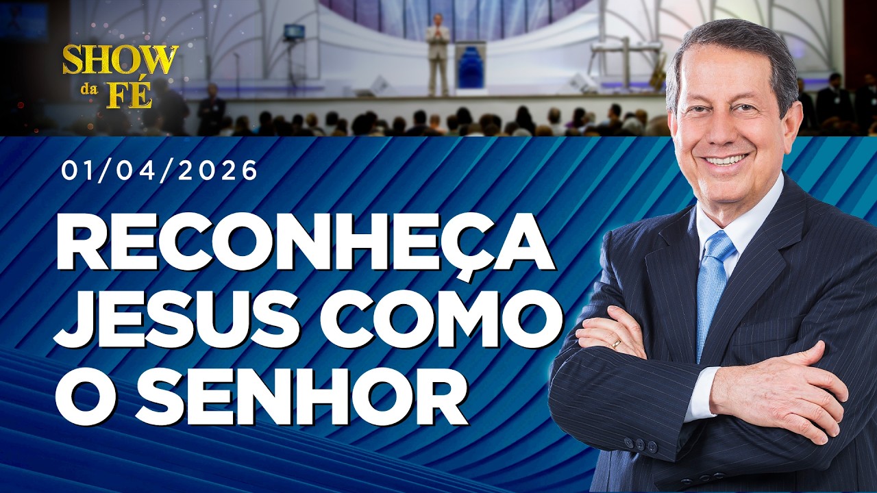 Show da F&eacute; AO VIVO,S&aacute;bado &agrave;s 18H (28/03/26)