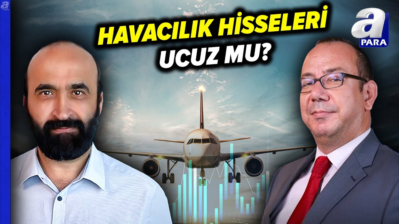 THY, Pegasus Ve Tav İçin 2026 Beklentileri... Havacılık Hisseleri Ucuz Mu?  | A Para