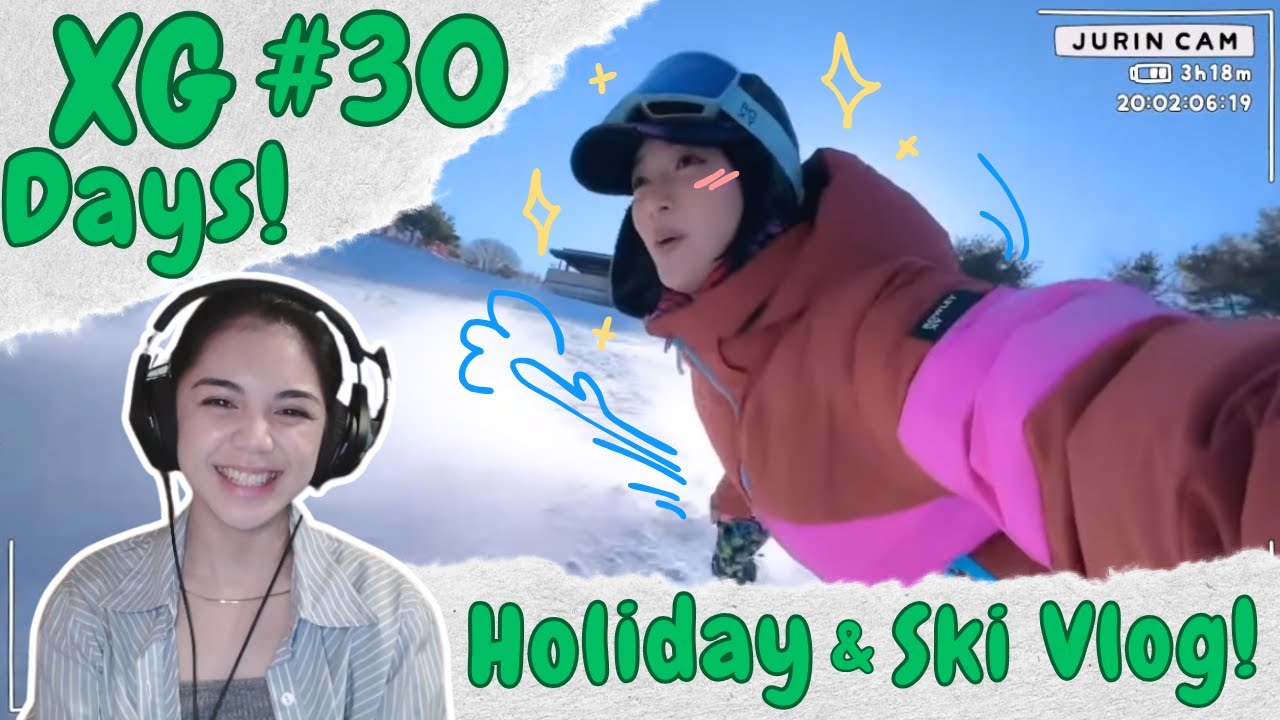 XG Days! #30 (Holiday & Ski Vlog) React! Back to Being Just Girls~