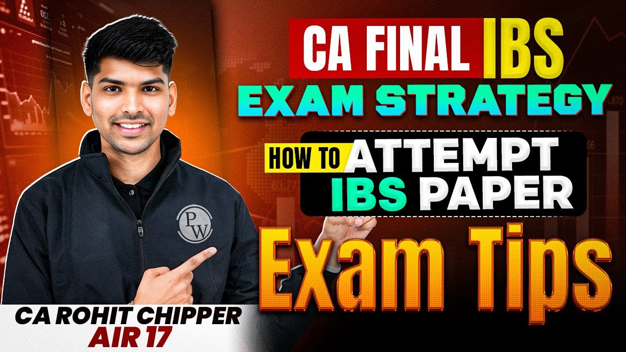 CA Final IBS Exam Strategy | How to Attempt IBS Paper | Exam Tips | CA Rohit Chipper