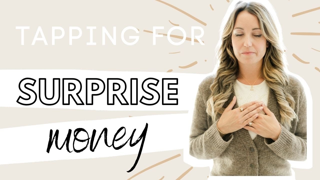 EFT Tapping for SURPRISE Money (aka. unexpected abundance!)
