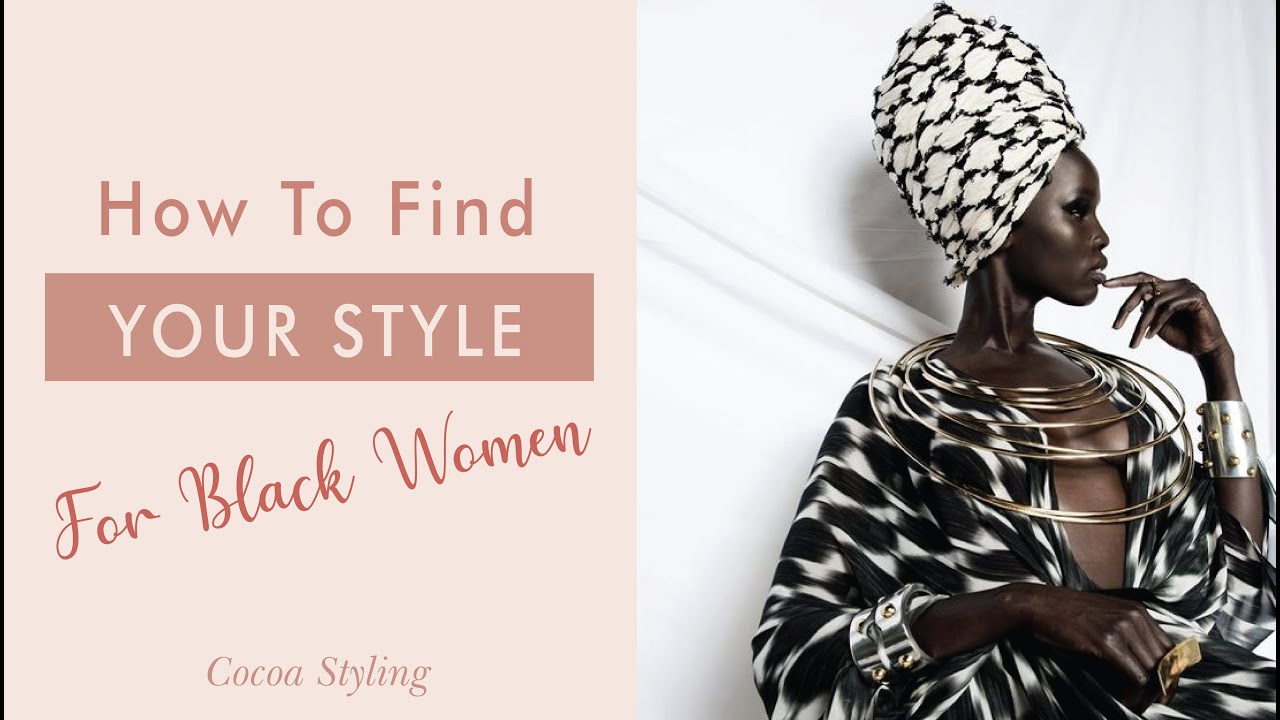 How to Find Your Style | For Black Women