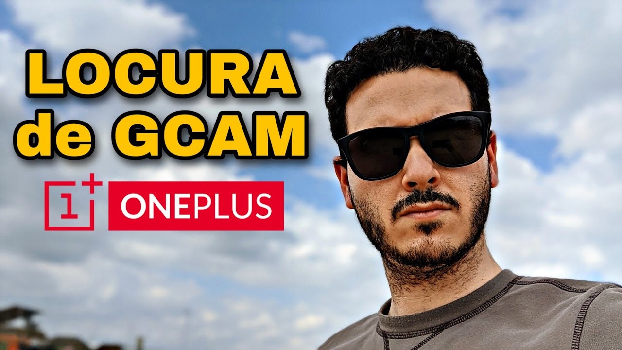 Nueva Versi&oacute;n GCam Nivel TOP para OnePlus 7/T/Pro