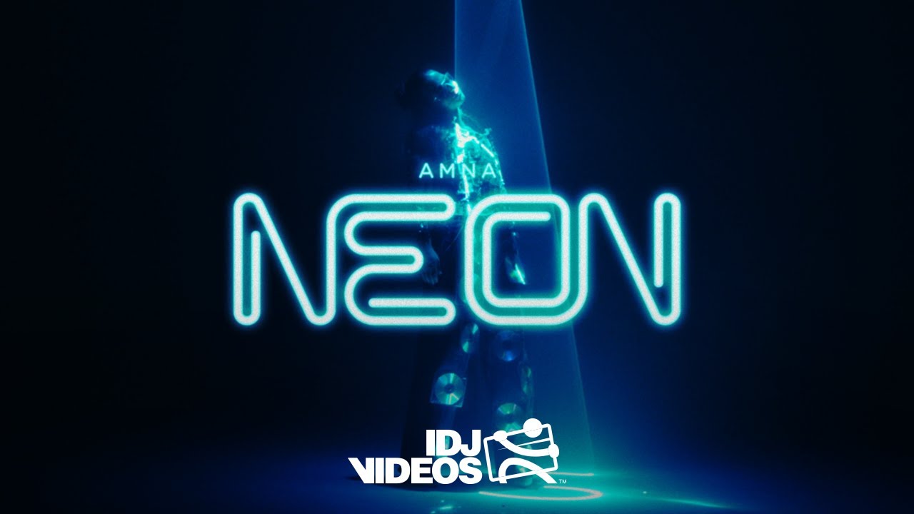 AMNA - NEON (OFFICIAL VIDEO)