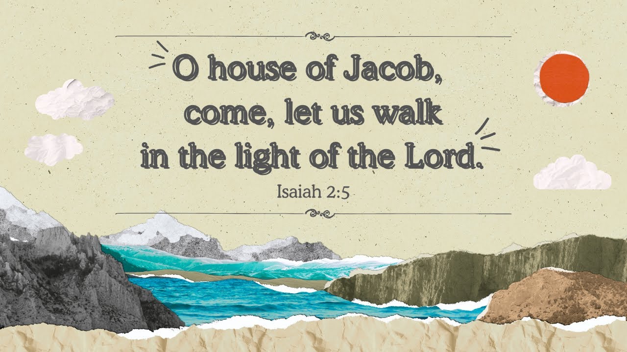 Come Let Us Walk in the Light of the Lord 1030am Service