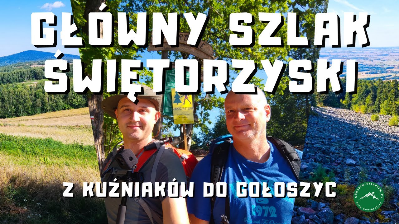 GŁÓWNY SZLAK ŚWIĘTOKRZYSKI - Jak przejść GSŚ z Kuźniaków do Gołoszyc?