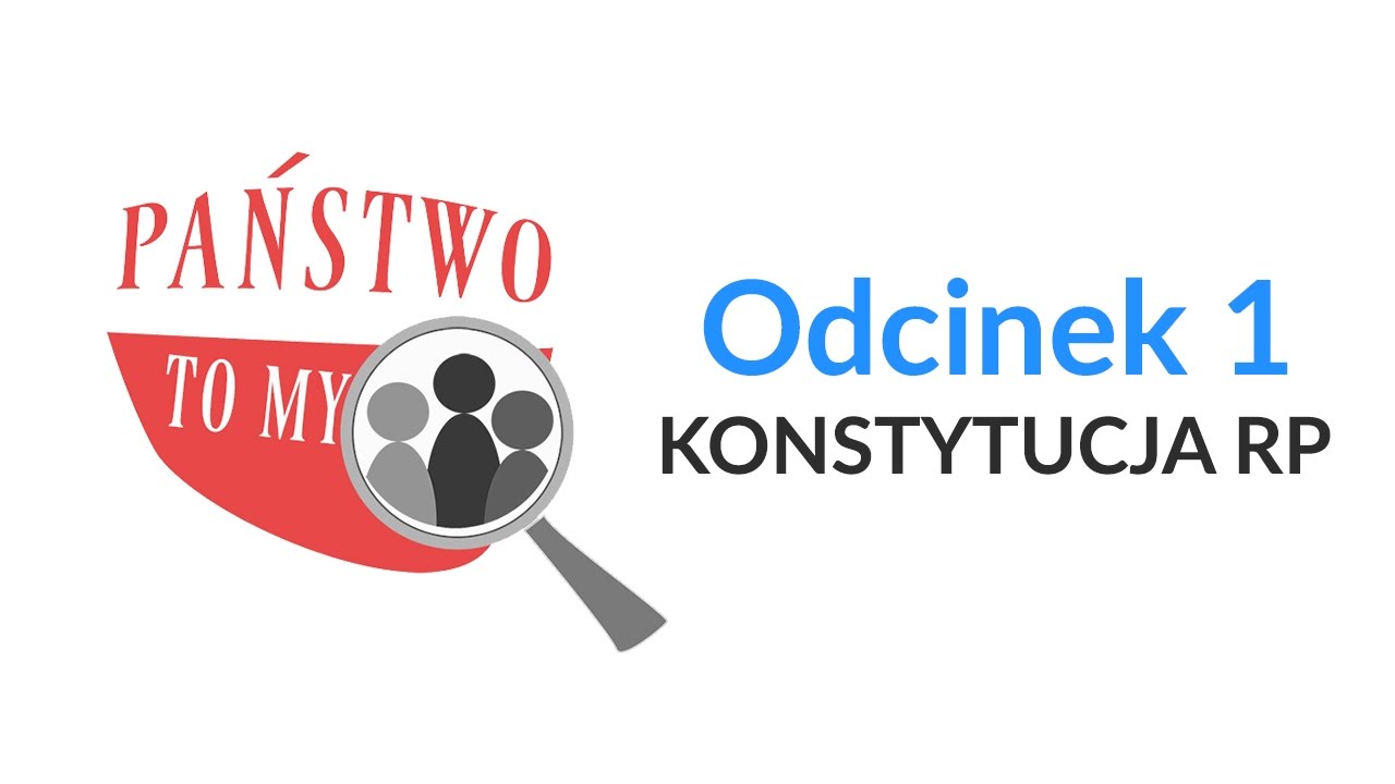 O co chodzi w Konstytucji RP? (odc. 1)