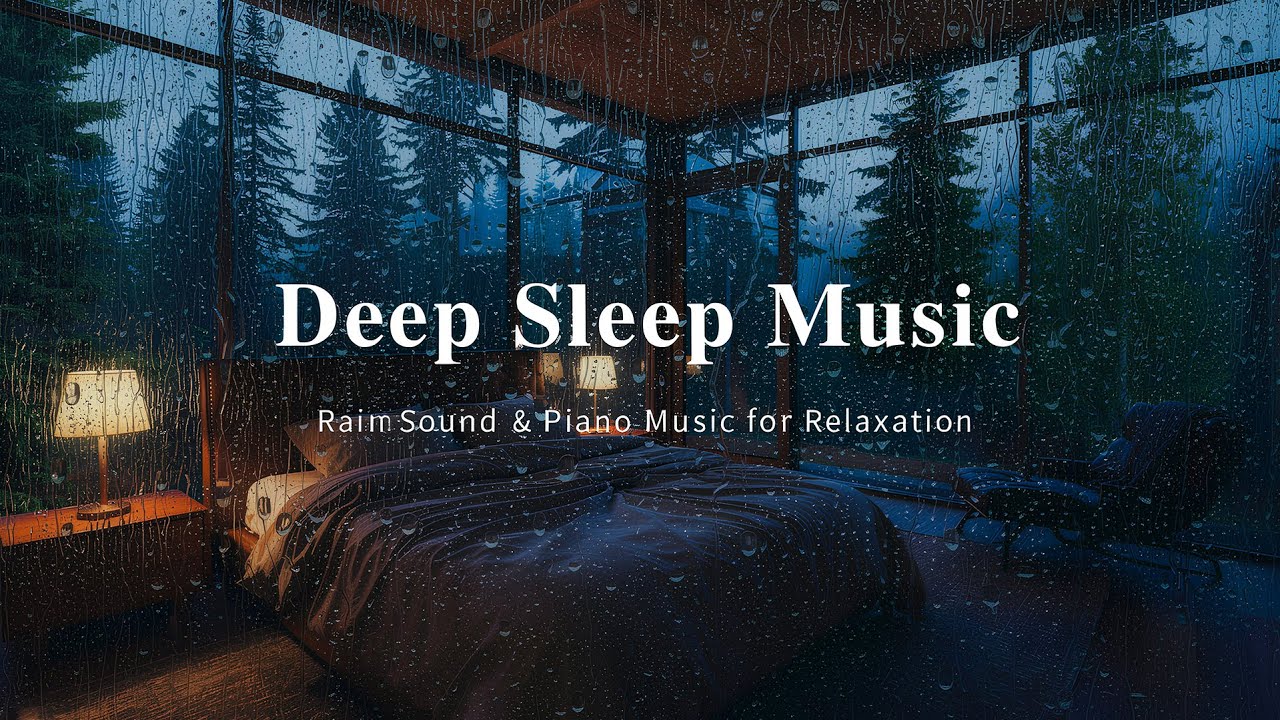 Deep Sleep Soundscape with Rain and Soft Piano – Calm the Mind, Reduce Stress & Sleep Better