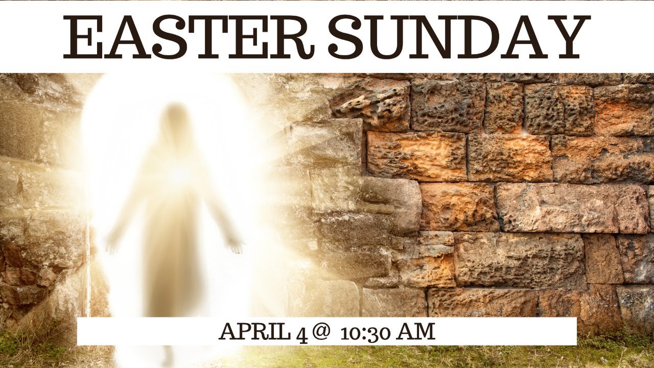 Easter Sunday: April 4, 2021