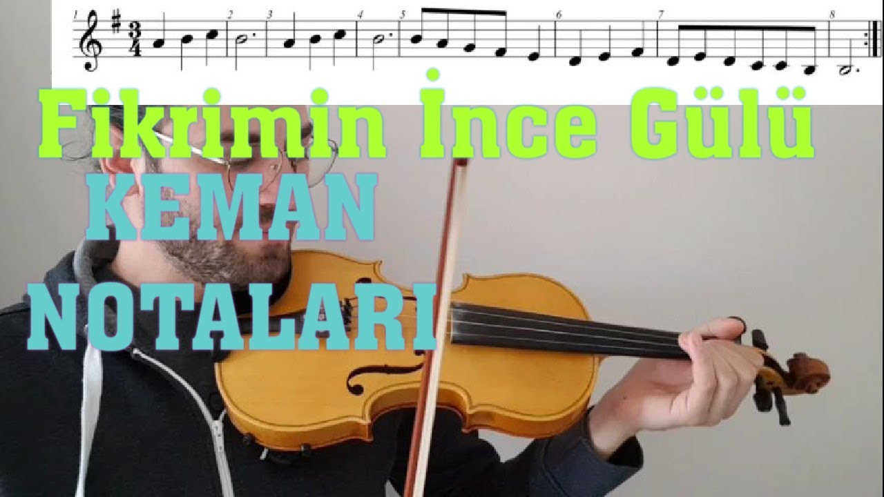Fikrimin İnce Gülü Keman ile nasıl çalınır? KEMAN NOTALARI