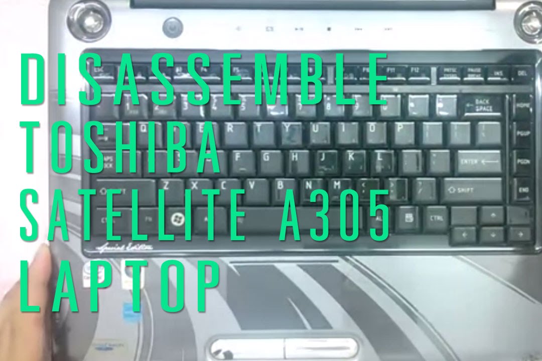 How to take apart/disassemble Toshiba Satellite A305 laptop