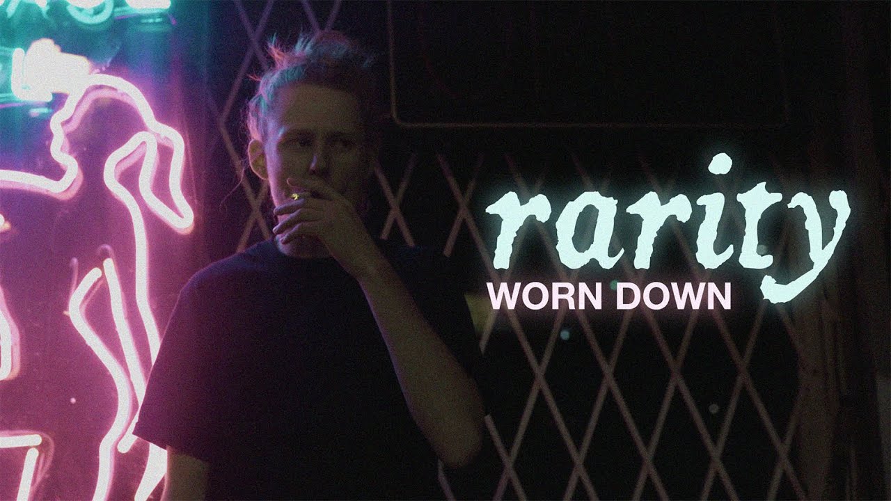 Rarity - Worn Down (Official Video)