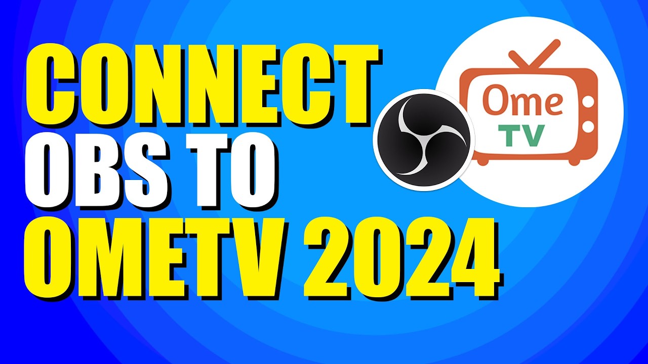 How To Connect OBS To OmeTV (Step-by-Step Guide)