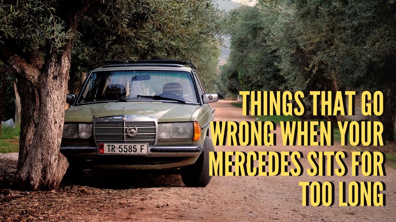 Things that go wrong when your Mercedes sits too long.