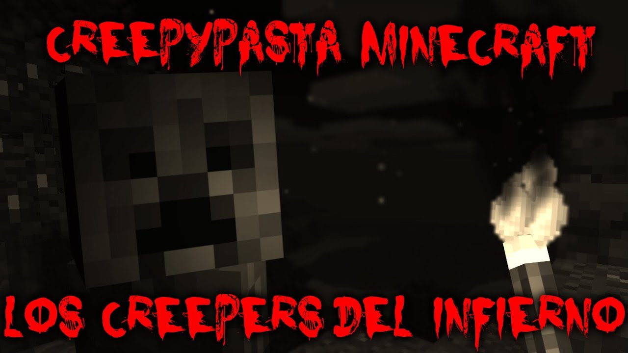 Creepypasta Minecraft - Los Creepers Del Infierno [Loquendo]