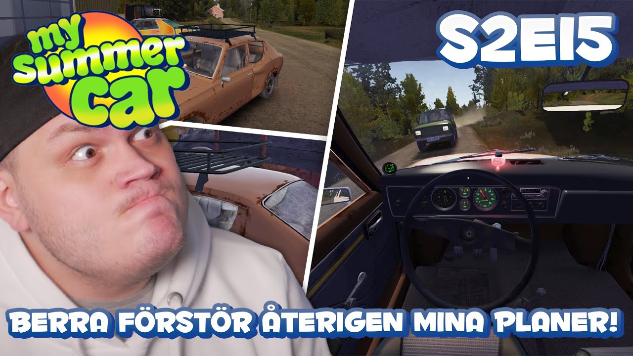 BERRA FÖRSTÖR ÅTERIGEN MINA PLANER!!  - MY SUMMER CAR - S2E15