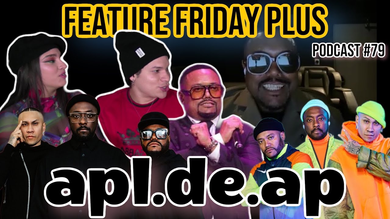 Feature Friday Plus #79 Apl.de.Ap|Black Eyed Peas, Origin Story,Latin Music, The Voice, OPM & Future