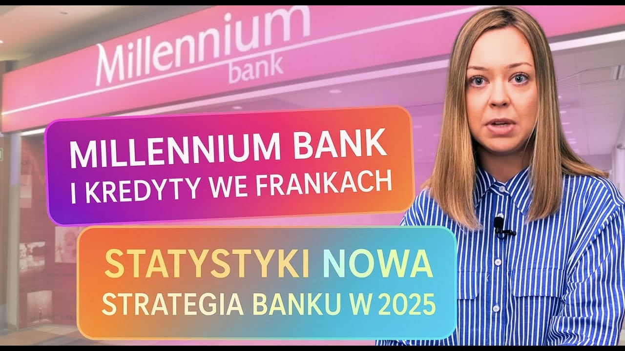 Millennium Bank i kredyty we frankach - Statystyki i nowa strategia banku w 2025