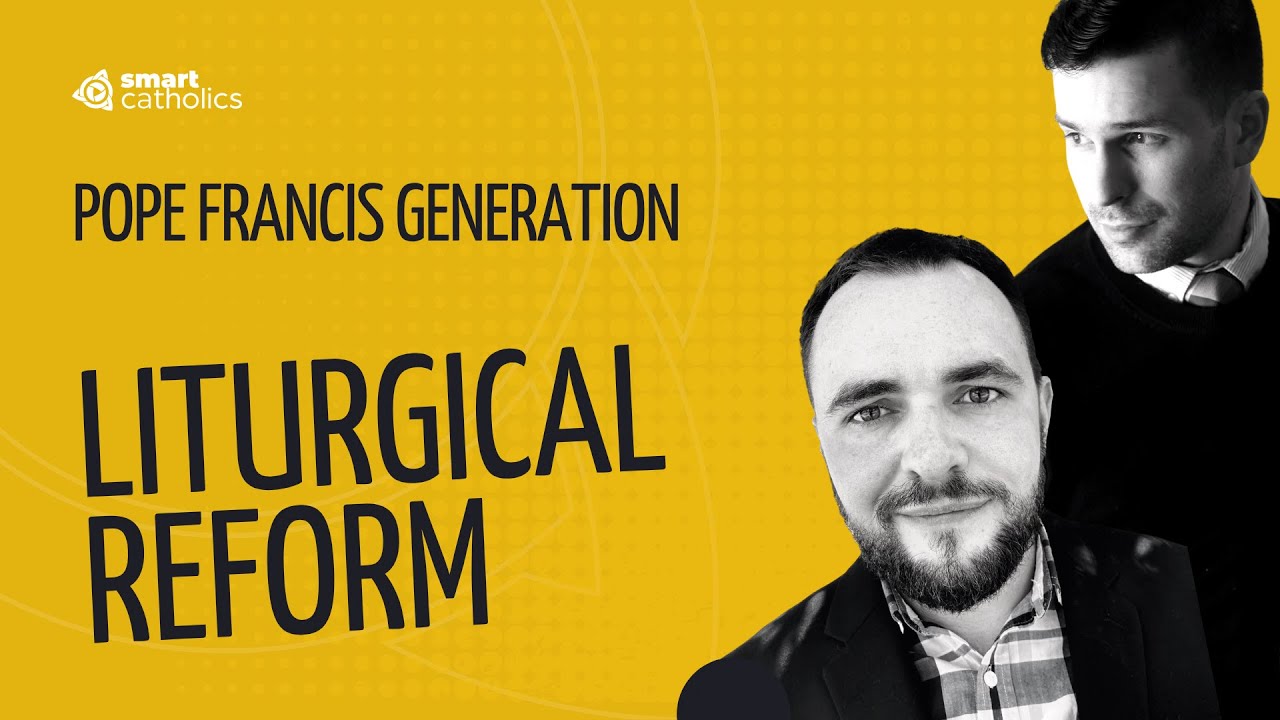Desiderio Desideravi: Pope Francis and the Liturgical Reform