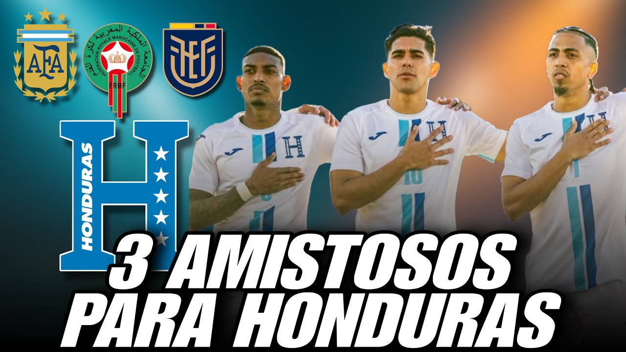 SELECCION DE HONDURAS TENDRIA 3 AMISTOSOS CONTRA SELECCIONES MUNDIALISTAS