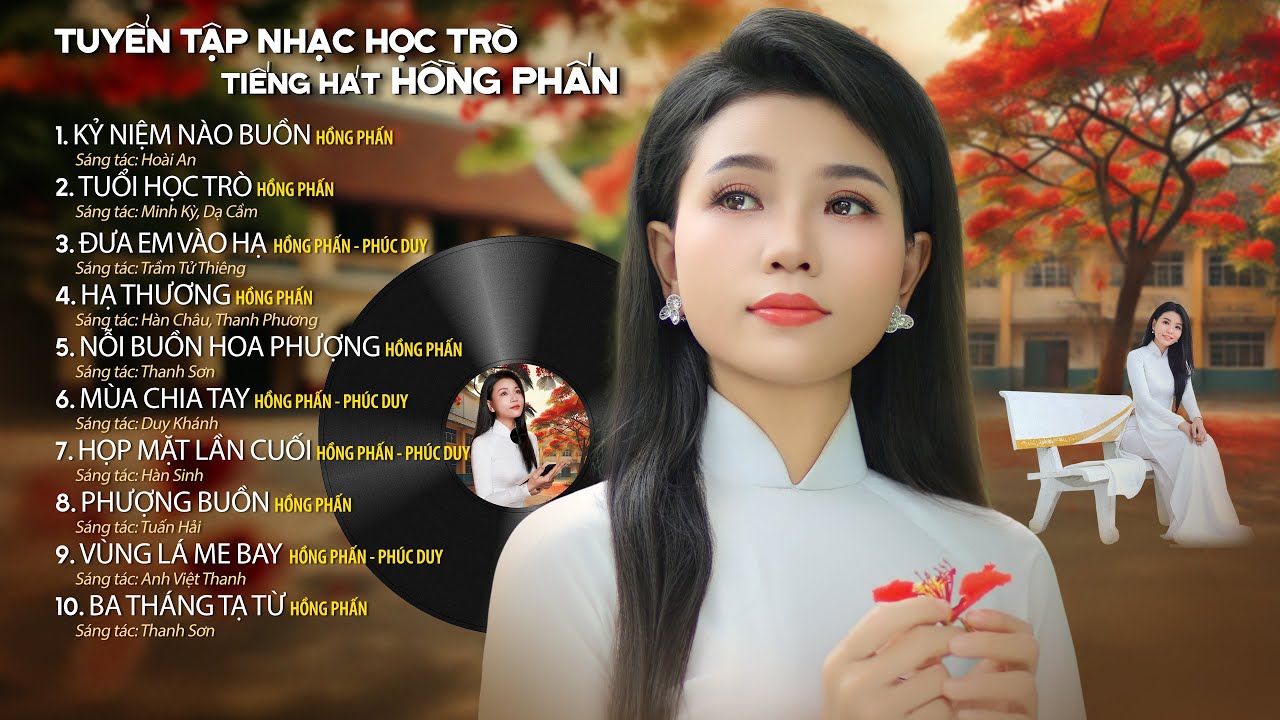 HỒNG PHẤN - 10 Bài Nhạc Vàng TUỔI HỌC TRÒ Hay Nhất 2025 | LK KỶ NIỆM NÀO BUỒN - NỖI BUỒN HOA PHƯỢNG